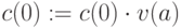 c(0) := c(0)\cdot v(a)