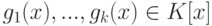 g_1(x),..., \allowbreak g_k(x)\in K[x]