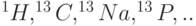 ^{1}H, ^{13}C, ^{13}Na, ^{13}P, ..