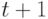 t+1 