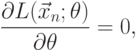 \frac{\partial L(\vec x_n;\theta)}{\partial \theta}=0,