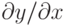 \partial y/\partial x