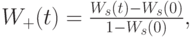W_+(t)=\frac{W_s(t)-W_s(0)}{1-W_s(0)},