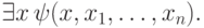 \exists x\, \psi (x, x_1,\dots,x_n).