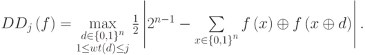 DD_j\left(f\right)=\max\limits_{\substack{d\in\{0,1\}^n\\1\leq wt (d)\leq j}} \frac{1}{2}\left|{2}^{n-1}-\sum \limits_{x{\in}{\left\{0,1\right\}}^{n}}{f\left(x\right)\oplus f\left(x\oplus d\right)}\right|.