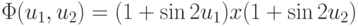 \Phi (u_{1},u_{2}) = (1 + \sin 2u_{1})x (1 + \sin 2u_{2})