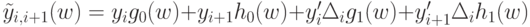 \tilde y_{i, i+1}(w)=y_ig_0(w)+y_{i+1}h_0(w)+y_i' \Delta_ig_1(w)+y_{i+1}' \Delta_ih_1(w)