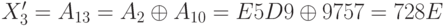 X'_3 = A_{13} = A_2 \oplus A_{10} = E5D9 \oplus 9757 = 728E