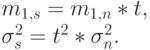 m_{1,s}=m_{1,n}*t,\\
\sigma_s^2=t^2*\sigma_n^2.