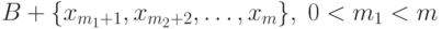 B+\{x_{m_1+1},x_{m_2+2},\ldots,x_m\},\; 0<m_1<m