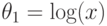 \theta   _1=\log(x)