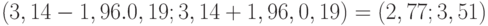 (3,14 - 1,96.0,19; 3,14 + 1,96,0,19) = (2,77; 3,51) 