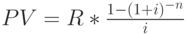 PV=R*\frac{1-(1+i)^-^n}{i}