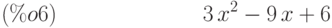 3\,{x}^{2}-9\,x+6\leqno{(\%o6) }