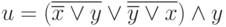 u = (\overline{\overline{x}\vee y} \vee \overline{\overline{y}\vee x}) \wedge y