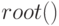 root()