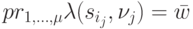 pr_{1, \dots, \mu} \lambda (s_{i_j}, \nu_j)=\bar w