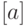 [a]