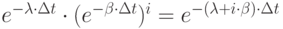 e^{-\lambda \cdot \Delta t}\cdot (e^{-\beta \cdot \Delta t})^i=e^{-(\lambda+i\cdot \beta) \cdot \Delta t}