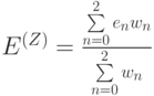 E^{(Z)}  = {{\sum\limits_{n = 0}^2 {e_n w_n } } \over {\sum\limits_{n = 0}^2 {w_n } }}