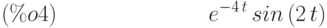 {e}^{-4\,t}\,sin\left( 2\,t\right) \leqno{(\%o4) }