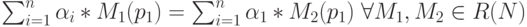 \sum_{i=1}^n \alpha_i*M_1(p_1)=\sum_{i=1}^n \alpha_1*M_2(p_1) \; \forall M_1, M_2 \in R(N)