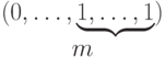 \begin{array}{c}(0,\ldots ,\underbrace{1, \ldots ,1})\\ m\end{array}