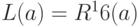 L(a) = R^16 (a)