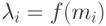 \lambda_{i} = f(m_{i})