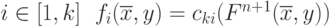 \ i \in [1,k]\ \ f_i(\overline{x},y)= c_{ki}(F^{n+1}(\overline{x},y))