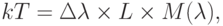 kT=\Delta\lambda\times L\times M(\lambda),