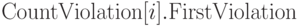 {\rm CountViolation}[i].{\rm
FirstViolation}