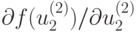 \partial f(u_2^{(2)}) / \partial u_2^{(2)}