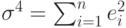 \sigma ^{4} = \sum^{n}_{i=1}e^{2}_{i}