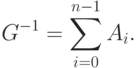 G^{-1}=\sum_{i=0}^{n-1} A_i .