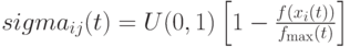 sigma_{ij}(t)=U(0,1)\left[1-\frac{f(x_i(t))}{f_{\max}(t)}\right]