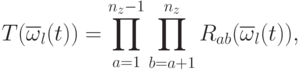 T(\overline\omega_l(t))=\prod_{a=1}^{n_z-1}\prod_{b=a+1}^{n_z}R_{ab}(\overline\omega_l(t)),