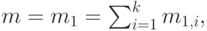 m=m_1=\sum_{i=1}^k m_{1,i},