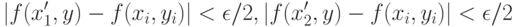 |f(x'_1,y)-f(x_i,y_i)| < \epsilon /2,\\
|f(x'_2,y)-f(x_i,y_i)| < \epsilon /2