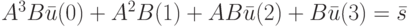 A^3B\bar u(0)+ A^2B(1)+AB\bar u(2)+B\bar u(3)= \bar s