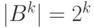 |B^k|=2^k