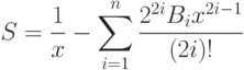 S=\frac{1}{x}-\sum\limits_{i=1}^n\frac{2^{2i}B_i x^{2i-1}}{(2i)!}