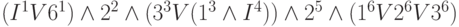 (I^1V6^1)\wedge 2^2 \wedge (3^3V(1^3 \wedge I^4)) \wedge 2^5 \wedge (1^6V2^6V3^6)