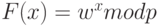 F (x) = w^x mod p