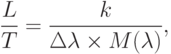 \frac L T=\frac{k}{\Delta\lambda\times M(\lambda)},