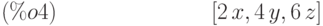 [2\,x,4\,y,6\,z]\leqno{(\%o4) }