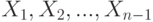 X_1, X_2,..., X_{n-1}