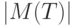 |M(T)|