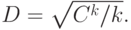 D = \sqrt{C^{k}/k}.