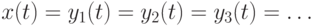 x(t)=y_1(t)=y_2(t)=y_3(t)= \dots 